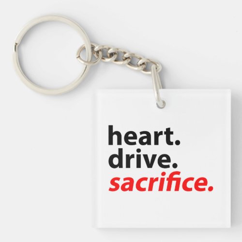 Heart Drive Sacrifice Fitness Motivation Slogan Acrylic Key Chain