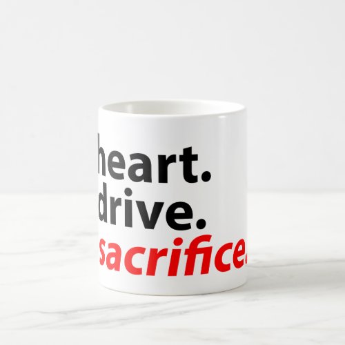 Heart Drive Sacrifice Fitness Motivation Slogan Coffee Mugs