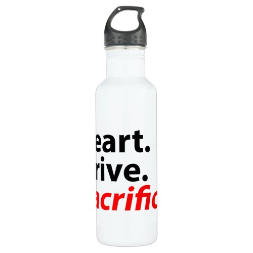 Heart Drive Sacrifice Fitness Motivation Slogan 24oz Water Bottle