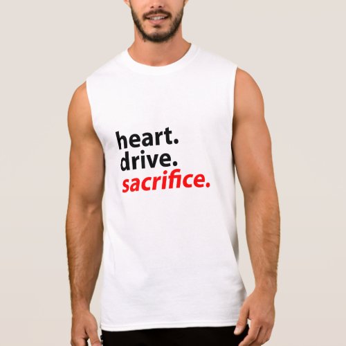 Heart Drive Sacrifice Fitness Motivation Slogan Sleeveless Shirt