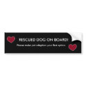 heart, heart, RESCUED DOG ON BOARD!, Please mak... bumper stickers by KCTUTAK heart, heart, RESCUED DOG ON BOARD!, Please mak... bumper stickers