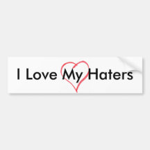 heart, I Love My Haters Bumper Stickers