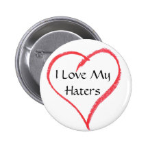 heart, I Love My Haters Pin