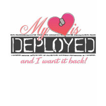 Heart Is Deployed t-shirts