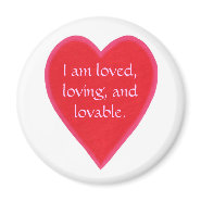 Heart magnets, I am loved, loving, and lovable. magnet