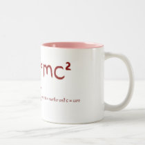 Heart = mc2 Where Heart =love, m = mother and c =  mugs