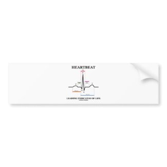 Heartbeat Leading Indicator Of Life bumpersticker