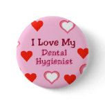 Hearts: Love my Dental Hygienist Buttons