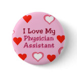 Hearts: Love My Physician Assistant Pinback Button