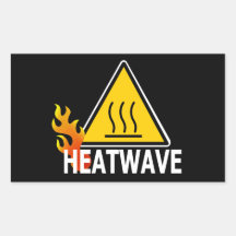 Heatwave - Heat Wave Warning Sign Rectangle Stickers