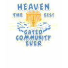Heaven Best Gated Community shirt