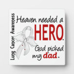 Heaven Needed a Hero Dad Lung Cancer Display Plaque
