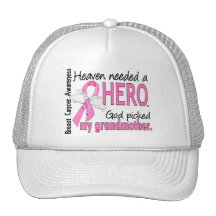 Heaven Needed A Hero Grandmother Breast Cancer Hats