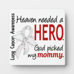 Heaven Needed A Hero Mommy Lung Cancer Display Plaque