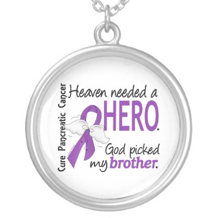 Heaven Needed Hero Brother Pancreatic Cancer Pendant