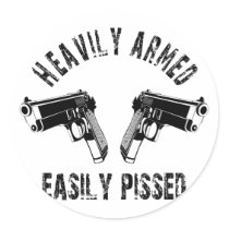 Heavily Armed Easily Pissed stickers by EvilSkull Heavily Armed Easily Pissed stickers