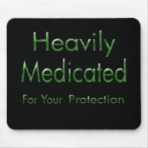 Heavily Medicated for Your Protection green Mousepad