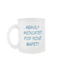 HeavilyMedicatedFor Your Safety, Heavily Medica... mugs by AuntieBluebear HeavilyMedicatedFor Your Safety, Heavily Medica... mugs