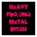 HEAVY FUCKING METAL posters by AwesomSht HEAVY FUCKING METAL posters