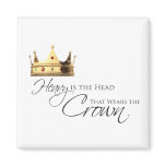 Heavy is the Head Fridge Magnet
