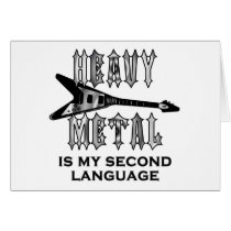 Heavy Metal  is my second language Greeting Cards