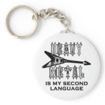 Heavy Metal  is my second language Key Chains
