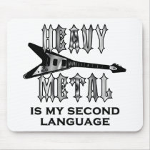 Heavy Metal  is my second language Mouse Pads