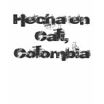 Hecha en Cali, Colombia t-shirts