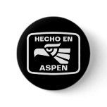 Hecho en Aspen personalizado custom personalized buttons