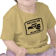 Hecho en Austin personalizado custom personalized Shirts