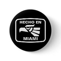 Hecho en Miami personalizado custom personalized buttons by hechoencamisetas Hecho en Miami personalizado custom personalized buttons