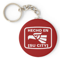 HECHO EN (SU CIUDAD) KEYCHAIN