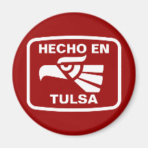 Hecho en Tulsa personalizado custom personalized Magnet