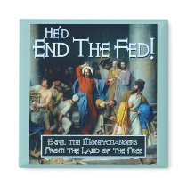 He'd End the Fed Magnet