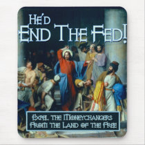 He'd End the Fed Mousepad