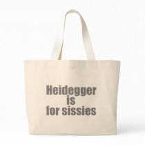 Heidegger is for sissies bags by JSlogan Heidegger is for sissies bags