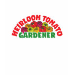 Heirloom Tomato Gardener Tee Shirts