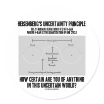 Heisenberg's Uncertainty Principle (Quantum) Round Stickers