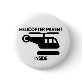 Helicopter Parent Inside (Sign) button