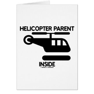 Helicopter Parent Inside (Sign) card