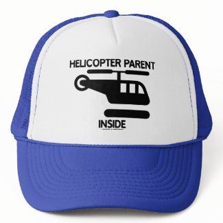 Helicopter Parent Inside (Sign) hat
