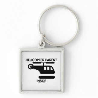Helicopter Parent Inside (Sign) keychain