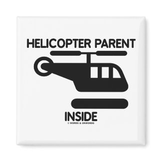Helicopter Parent Inside (Sign) magnet