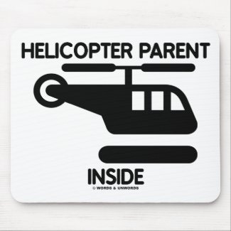 Helicopter Parent Inside (Sign) mousepad