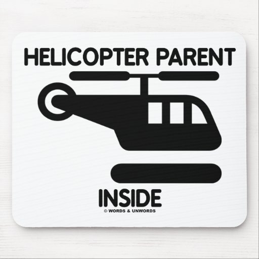 Helicopter Parent Inside (Sign) Mousepads