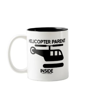 Helicopter Parent Inside (Sign) mug