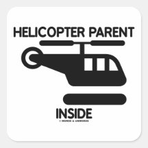 Helicopter Parent Inside (Sign) Stickers