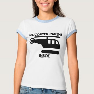Helicopter Parent Inside (Sign) shirt