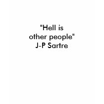 "Hell is other people"J-P Sartre t-shirts by ourbookcellar "Hell is other people"J-P Sartre t-shirts