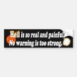 Hell Is Real Bumper Sticker